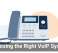 Choosing the Right VoIP System
